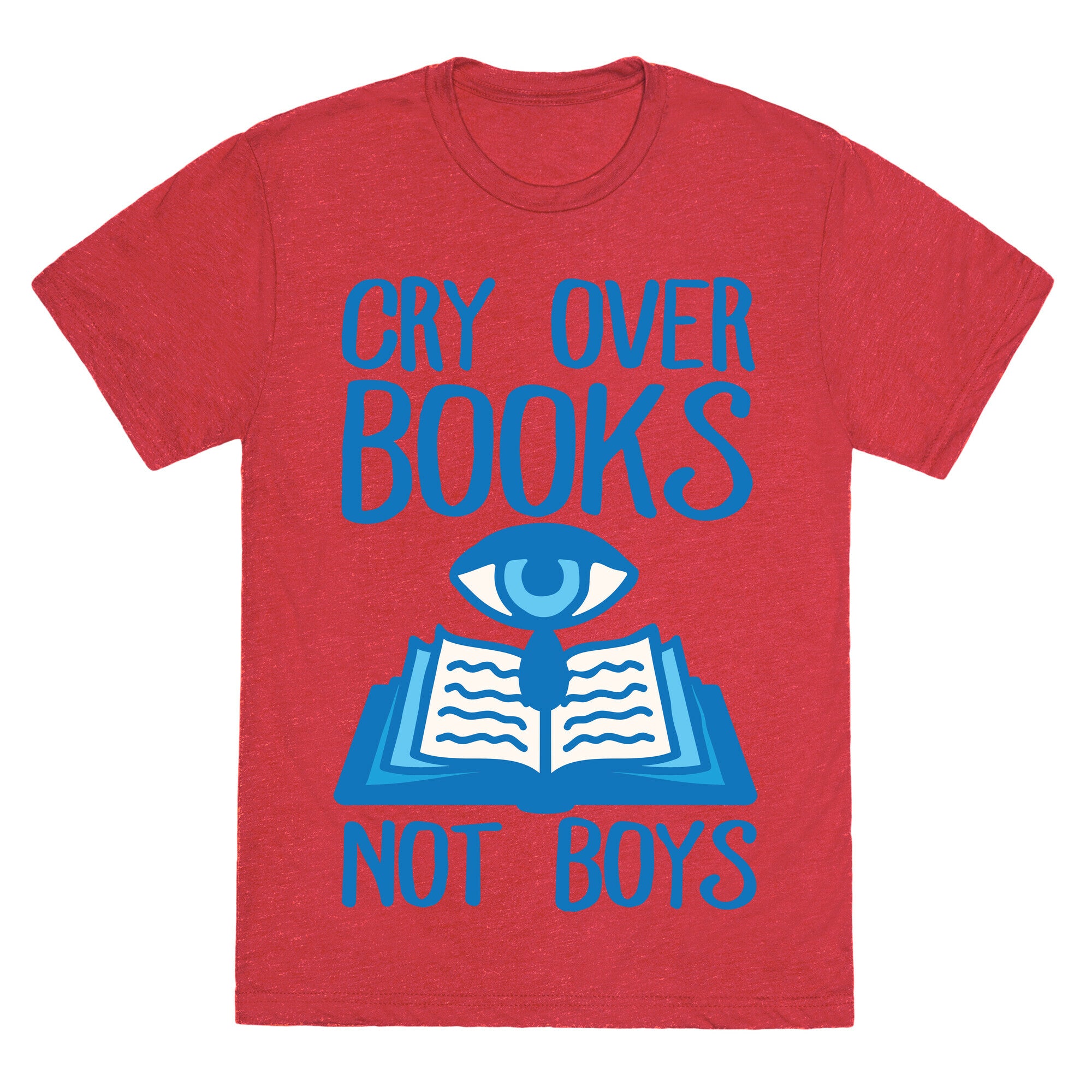 Cry Over Books Not Boys Unisex Triblend Tee